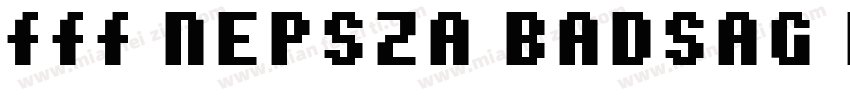 fff NEPSZA BADSAG Bold字体转换